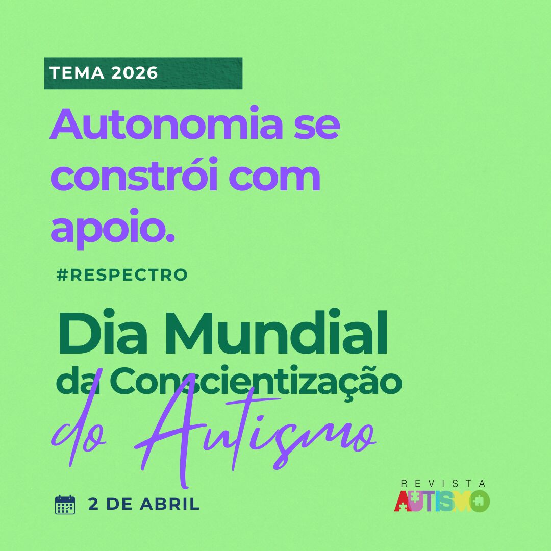 Campanha de 2026 do Dia Mundial do Autismo adota o tema ‘Autonomia se constrói com apoio’